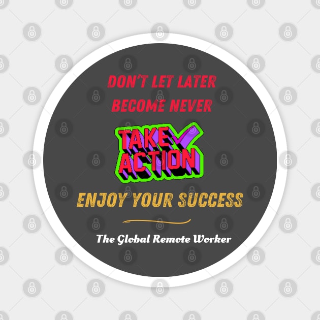 Take Action Magnet by The Global Worker